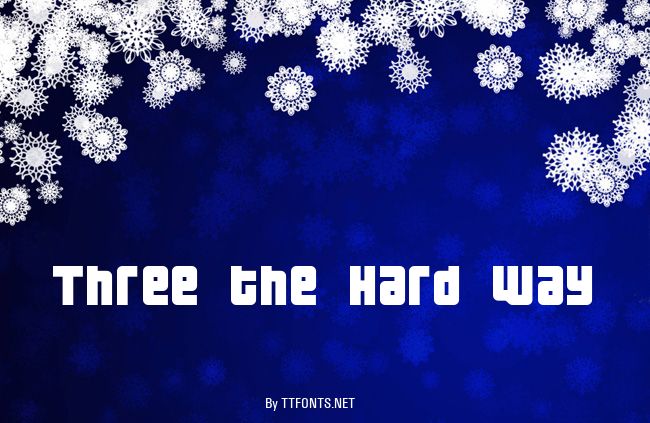 Three the Hard way example