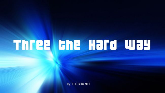 Three the Hard way example