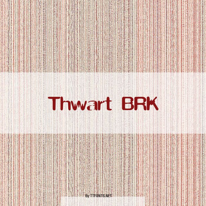 Thwart BRK example