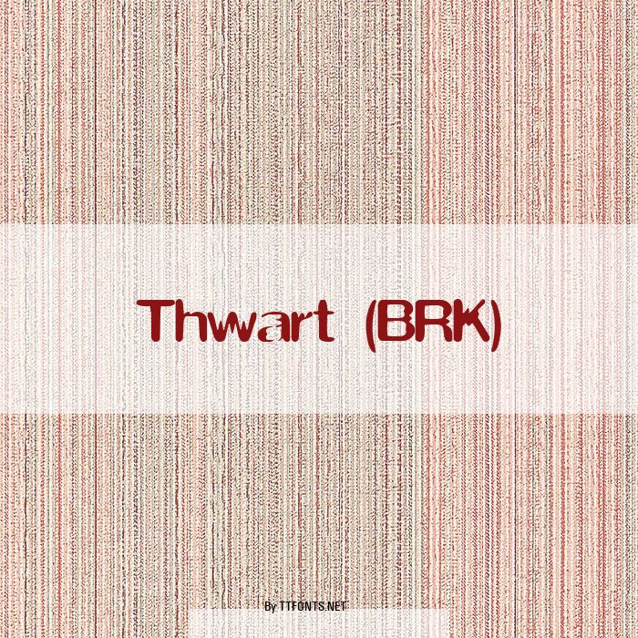 Thwart (BRK) example