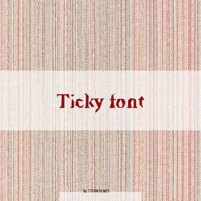 Ticky font example