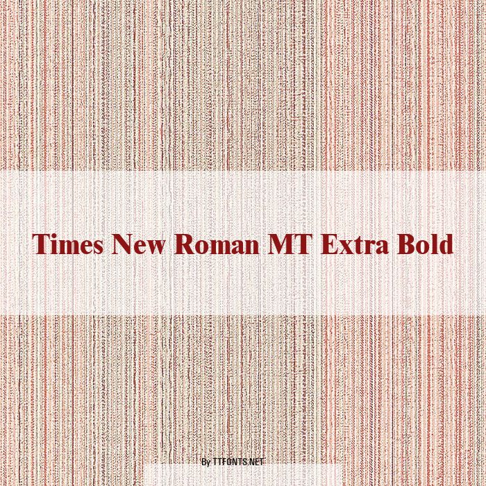 Times New Roman MT Extra Bold example