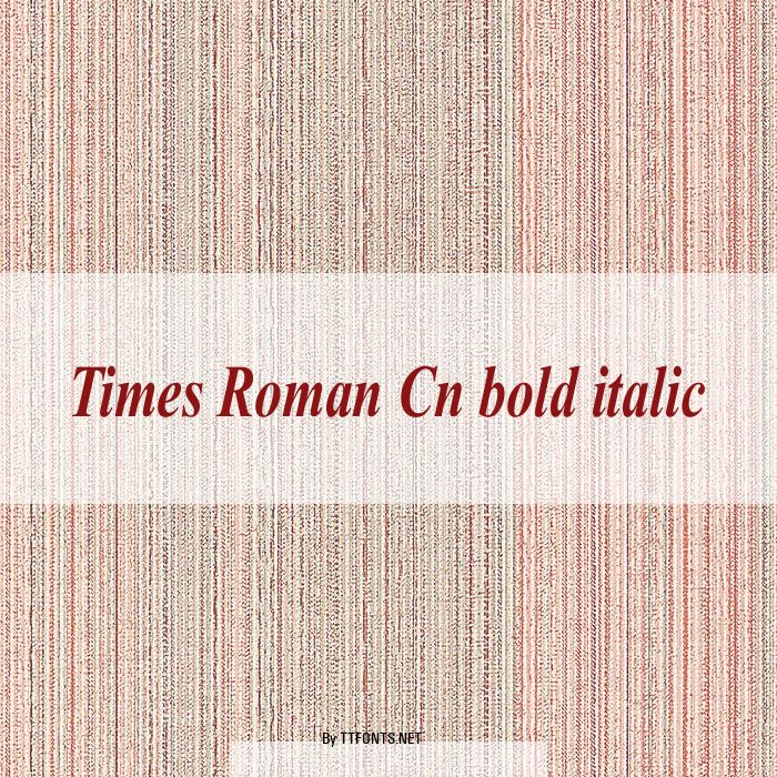 Times Roman Cn bold italic example