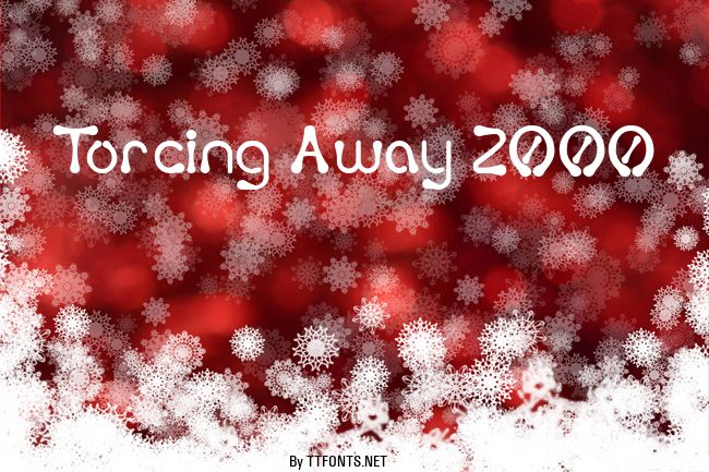 Torcing Away 2000 example