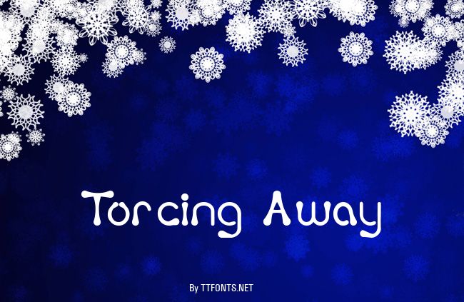 Torcing Away example