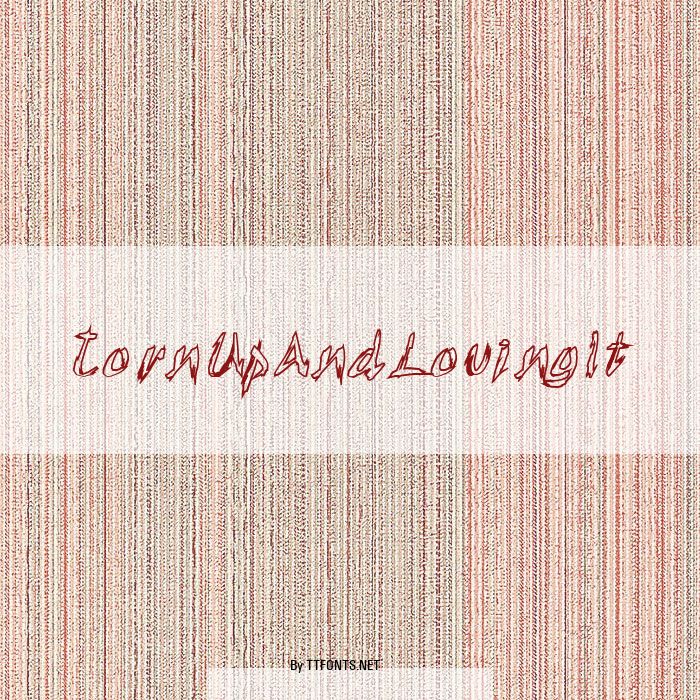 TornUpAndLovingIt example