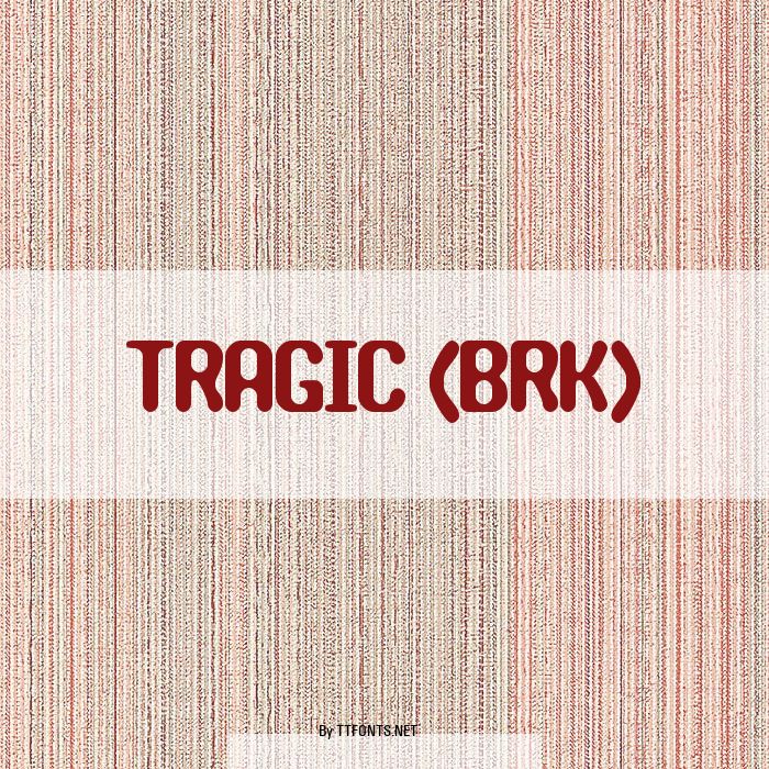 TRAGIC (BRK) example