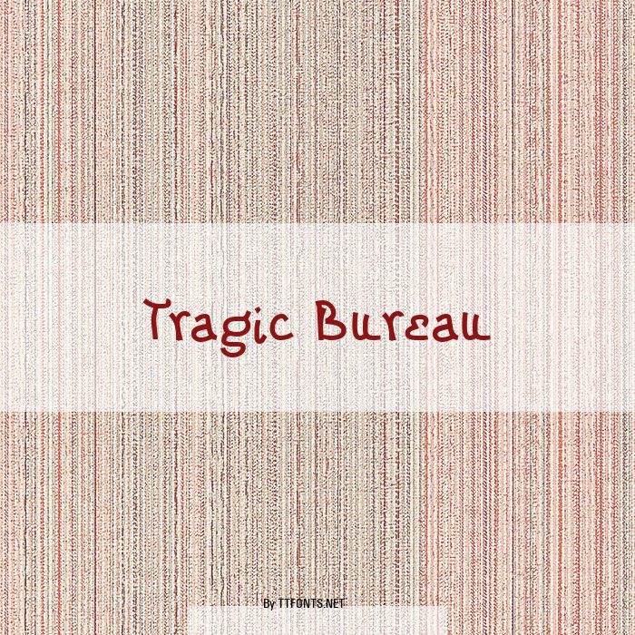 Tragic Bureau example