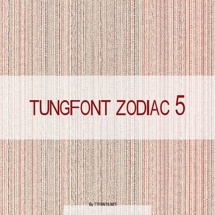 tungfont zodiac 5 example
