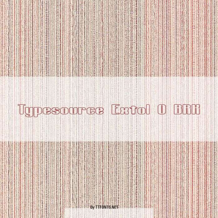 Typesource Extol O BRK example