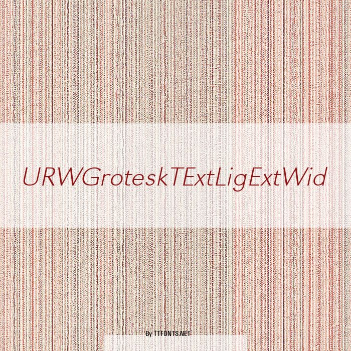 URWGroteskTExtLigExtWid example