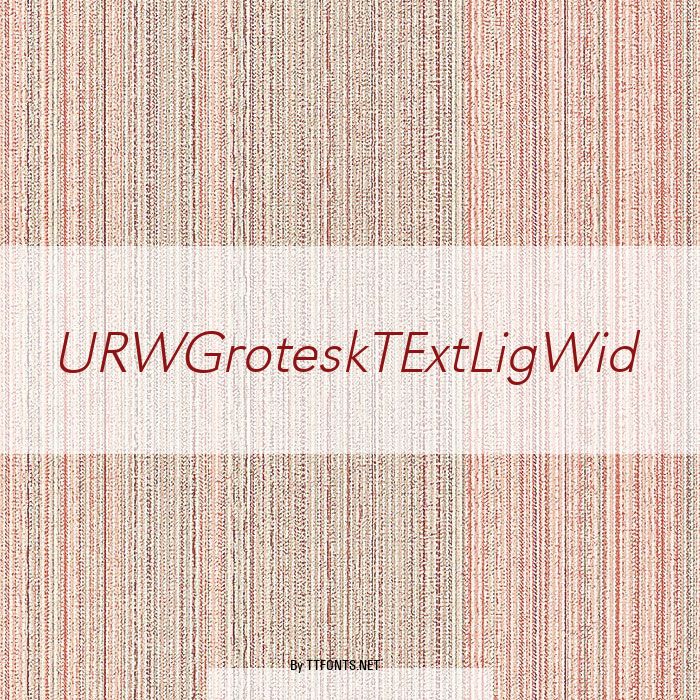 URWGroteskTExtLigWid example