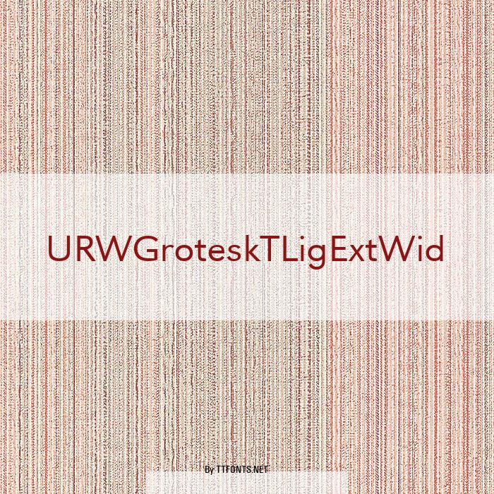 URWGroteskTLigExtWid example