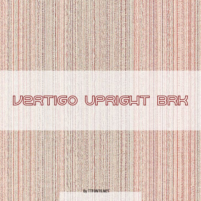 Vertigo Upright BRK example