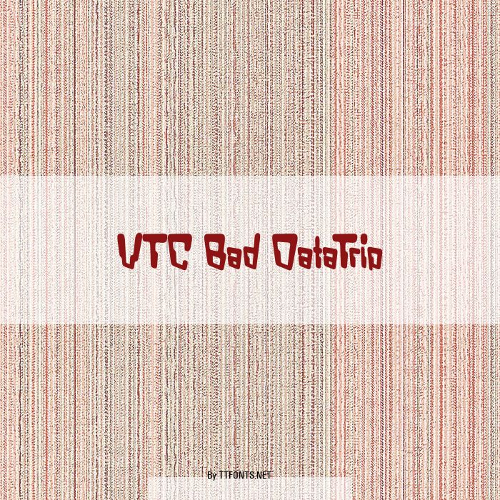 VTC Bad DataTrip example