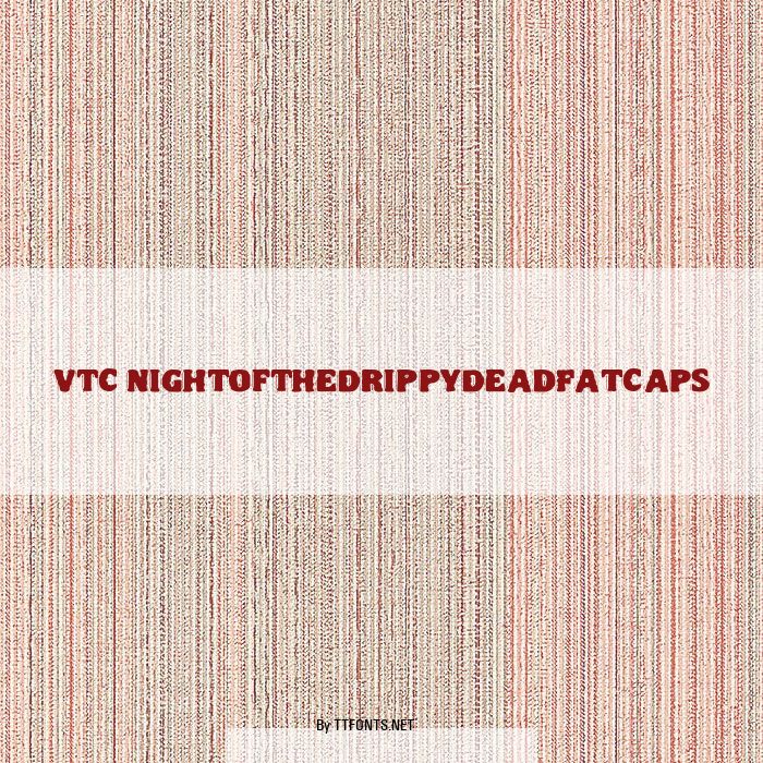 VTC NightOfTheDrippyDeadFatCaps example