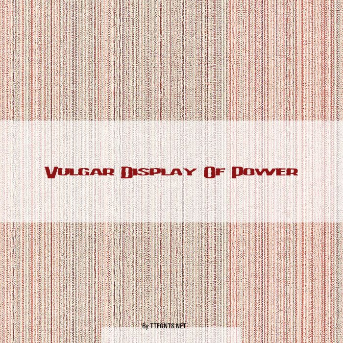 Vulgar Display Of Power example