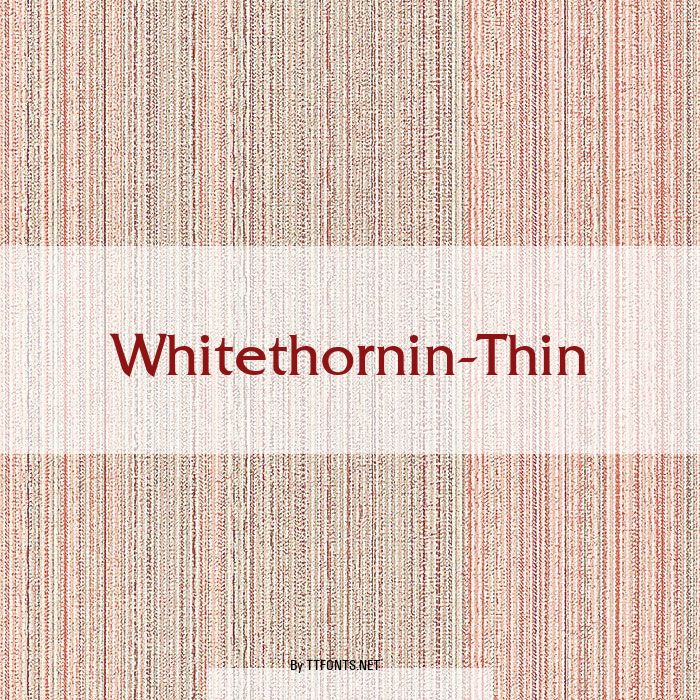 Whitethornin-Thin example