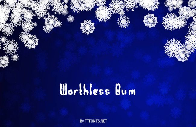 Worthless Bum example