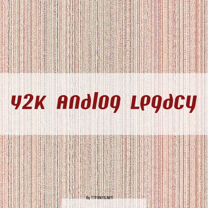Y2K Analog Legacy example
