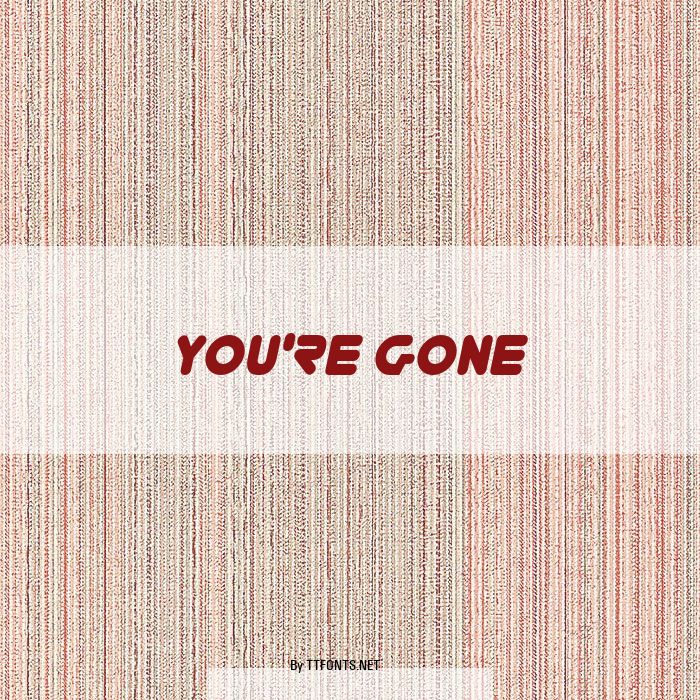 You're Gone example