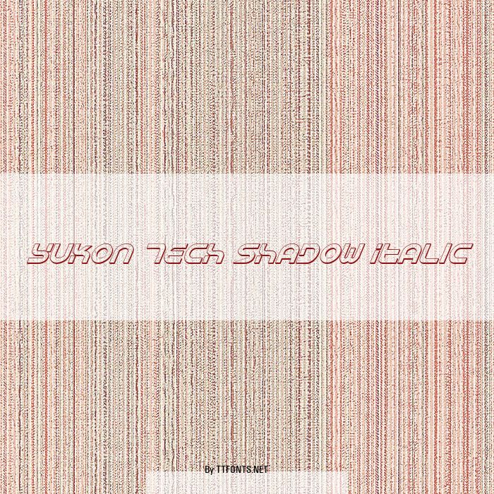Yukon Tech Shadow Italic example