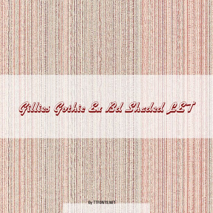 Gillies Gothic Ex Bd Shaded LET example