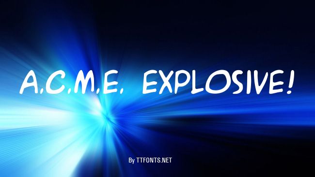 A.C.M.E. Explosive! example