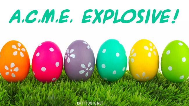 A.C.M.E. Explosive! example