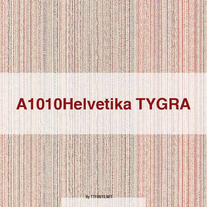 A1010Helvetika TYGRA example