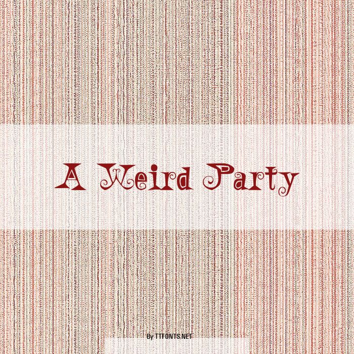 A Weird Party example