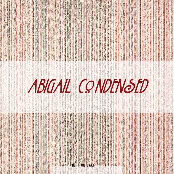 Abigail Condensed example