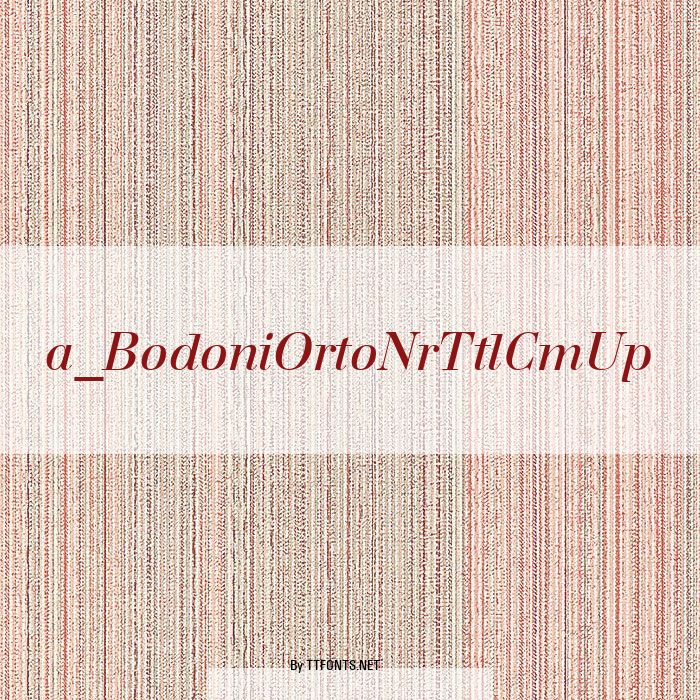 a_BodoniOrtoNrTtlCmUp example