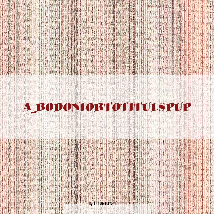 a_BodoniOrtoTitulSpUp example
