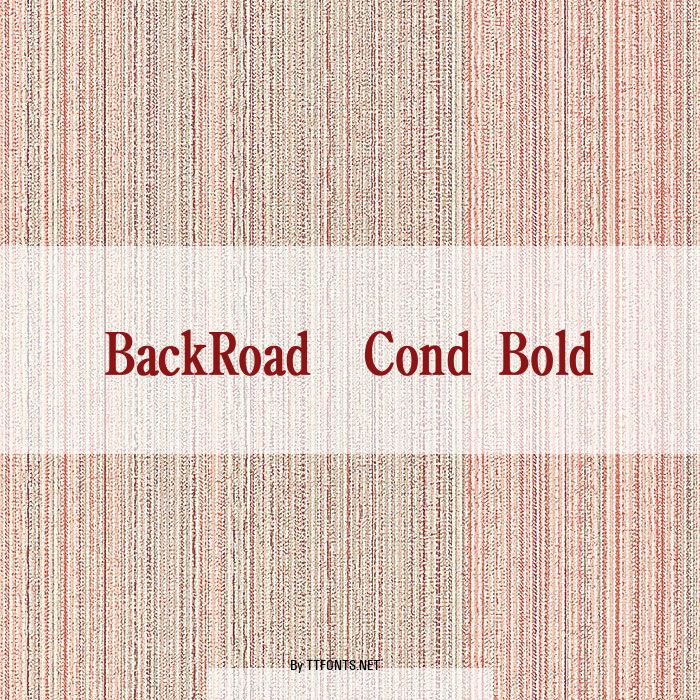 BackRoad  Cond Bold example