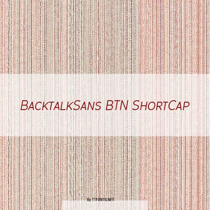 BacktalkSans BTN ShortCap example