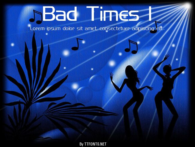 Bad Times 1 example