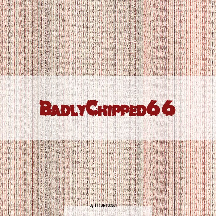 BadlyChipped66 example