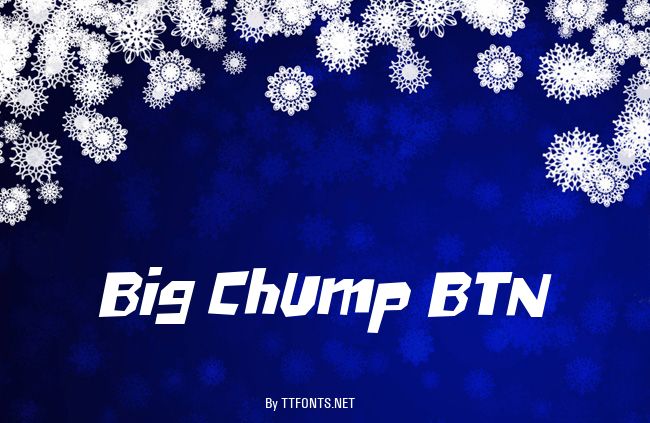 Big Chump BTN example