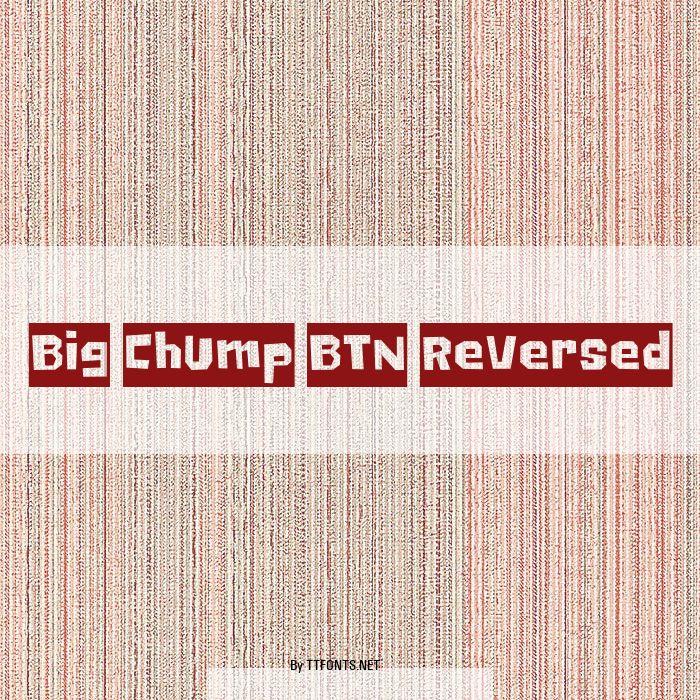 Big Chump BTN Reversed example