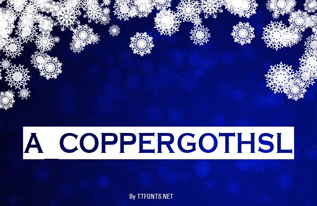 a_CopperGothSl example