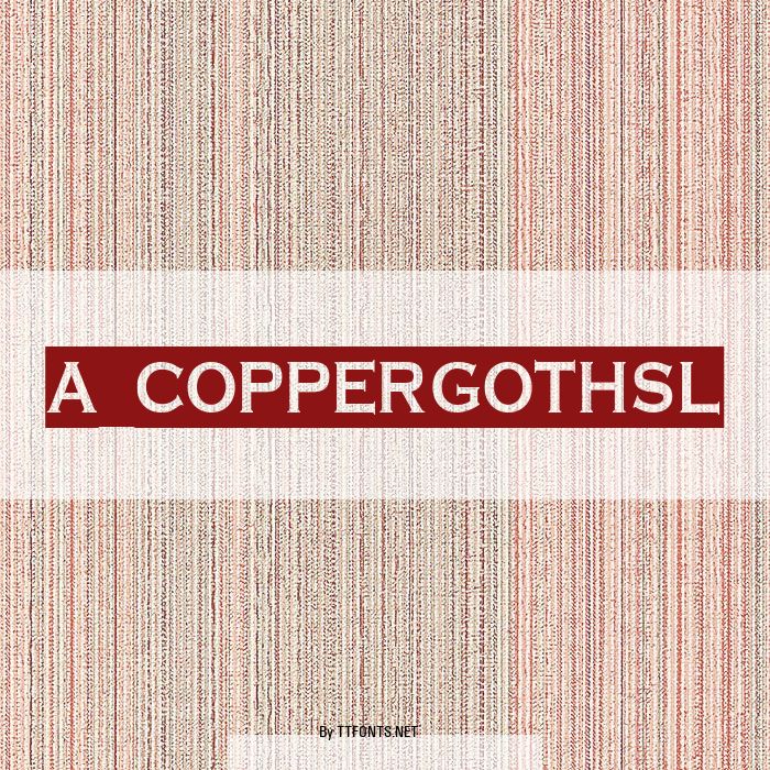 a_CopperGothSl example