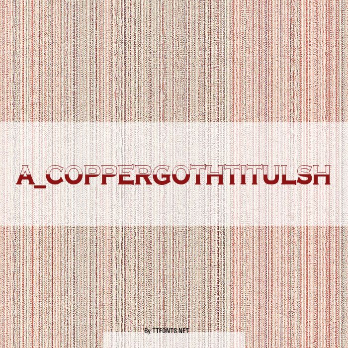 a_CopperGothTitulSh example