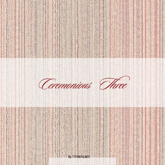 Ceremonious Three example