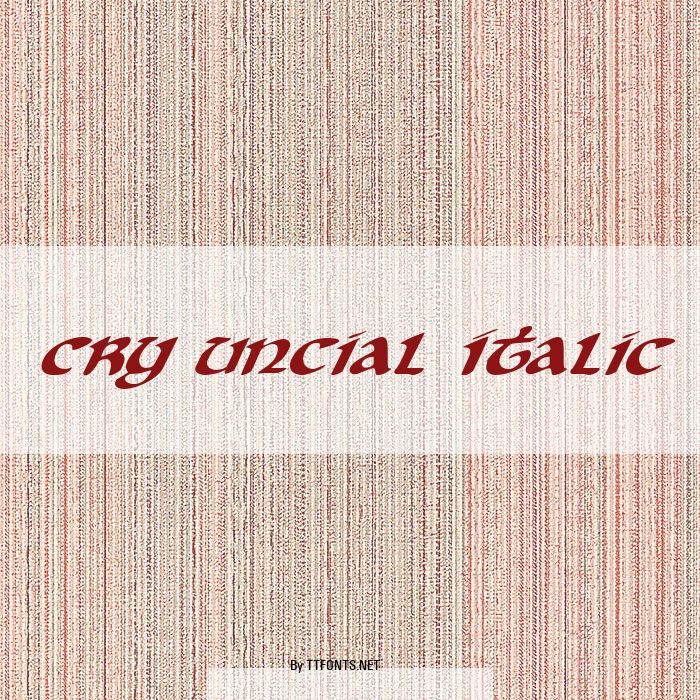 Cry Uncial Italic example