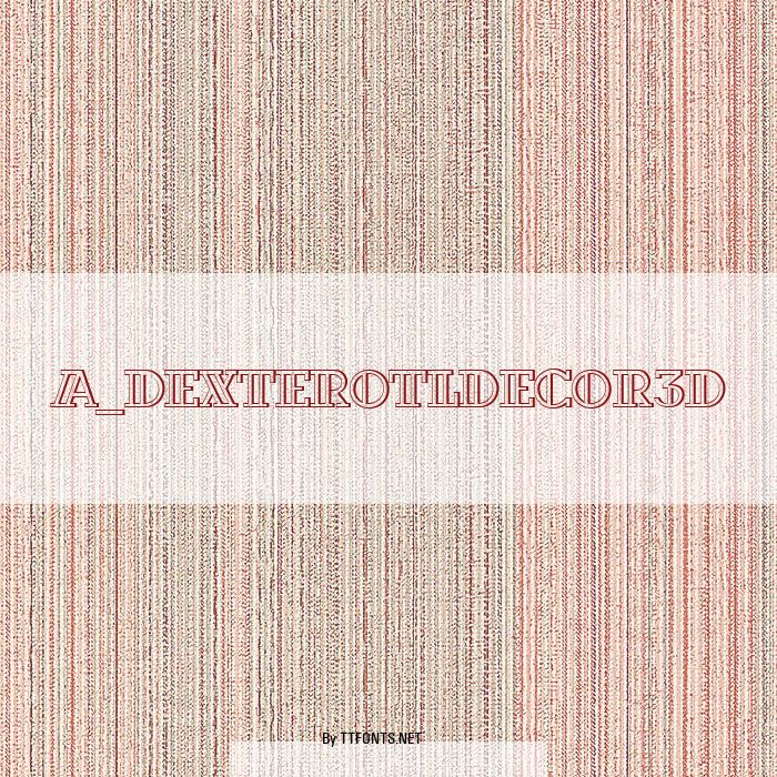 a_DexterOtlDecor3D example