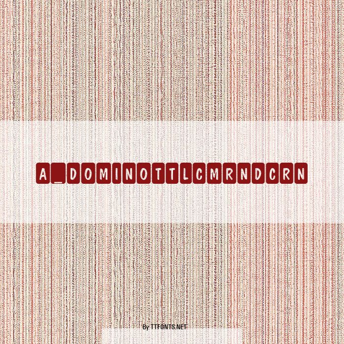 a_DomInoTtlCmRndCrn example
