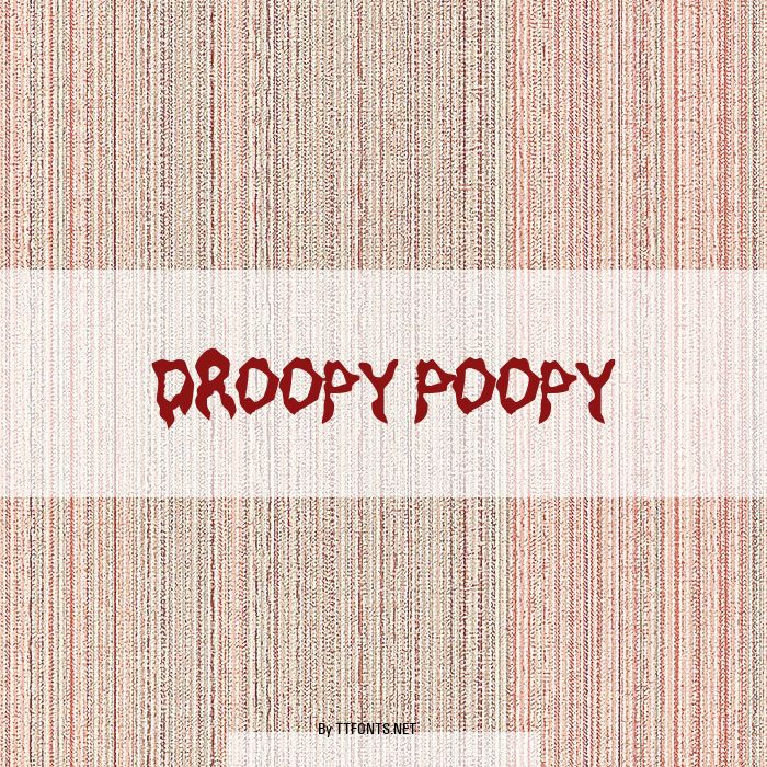 Droopy Poopy example