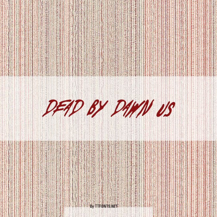 Dead By Dawn US example