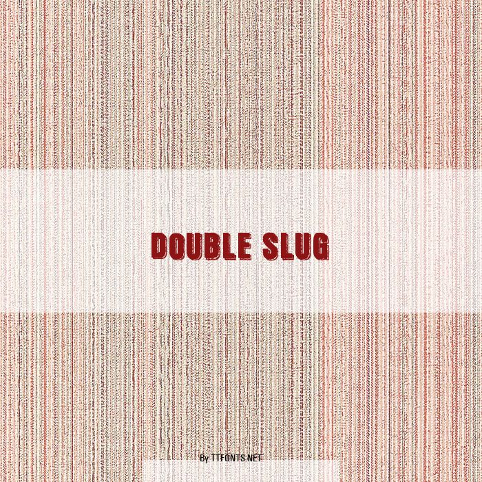 Double Slug example